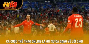 Cá Cược Thể Thao Online Là Gì? Sự Đa Dạng Về Lối Chơi