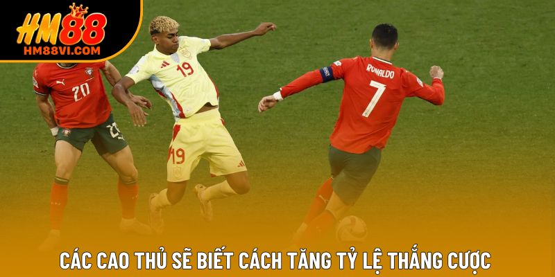 Các cao thủ sẽ biết cách tăng tỷ lệ thắng cược Các cao thủ sẽ biết cách tăng tỷ lệ thắng cược