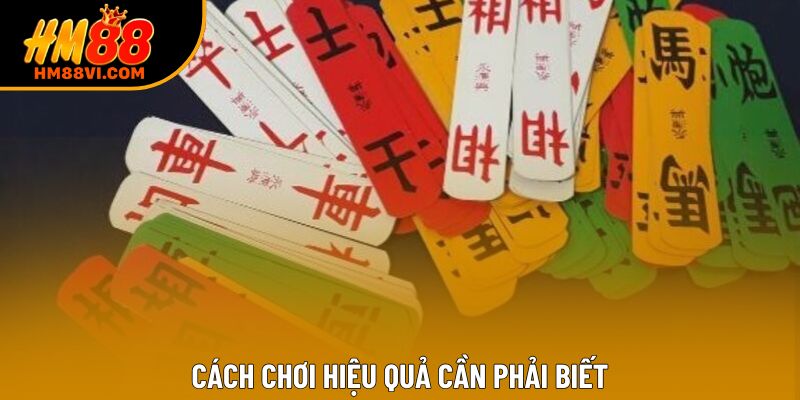 Cách chơi hiệu quả cần phải biết Cách chơi hiệu quả cần phải biết