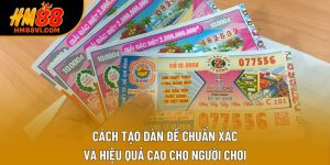 Cách Tạo Dàn Đề Chuẩn Xác Và Hiệu Quả Cao Cho Người Chơi