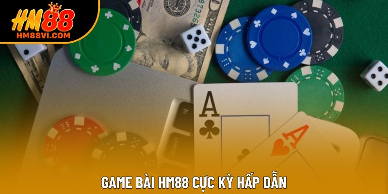 Game bài HM88 cực kỳ hấp dẫn