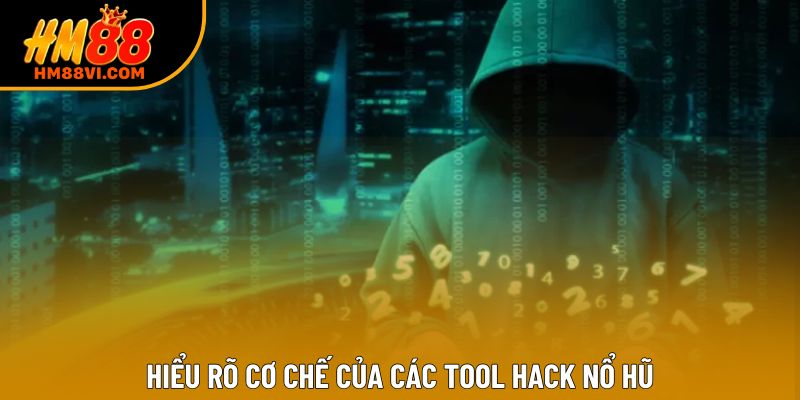 Hiểu rõ cơ chế của các tool hack nổ hũ Hiểu rõ cơ chế của các tool hack nổ hũ