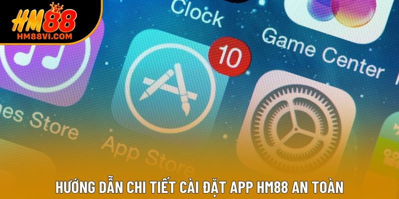 Hướng dẫn chi tiết cài đặt app HM88 an toàn