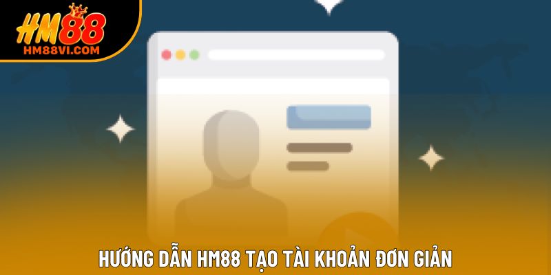 Hướng dẫn HM88 tạo tài khoản đơn giản