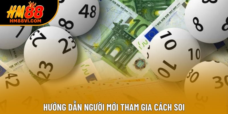 Hướng dẫn người mới tham gia cách soi