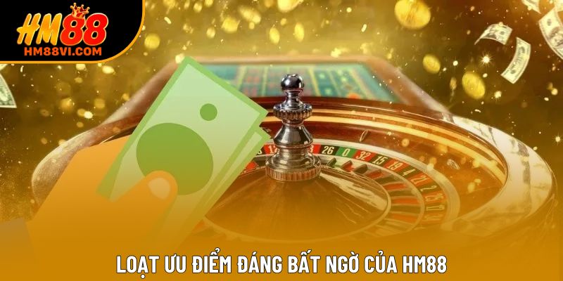 Loạt ưu điểm đáng bất ngờ của HM88