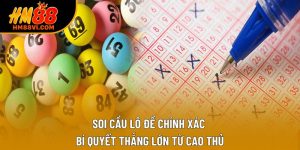 Soi Cầu Lô Đề Chính Xác – Bí Quyết Thắng Lớn Từ Cao Thủ 