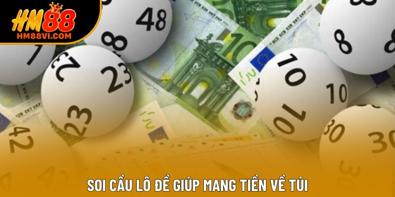 Soi cầu lô đề giúp mang tiền về túi