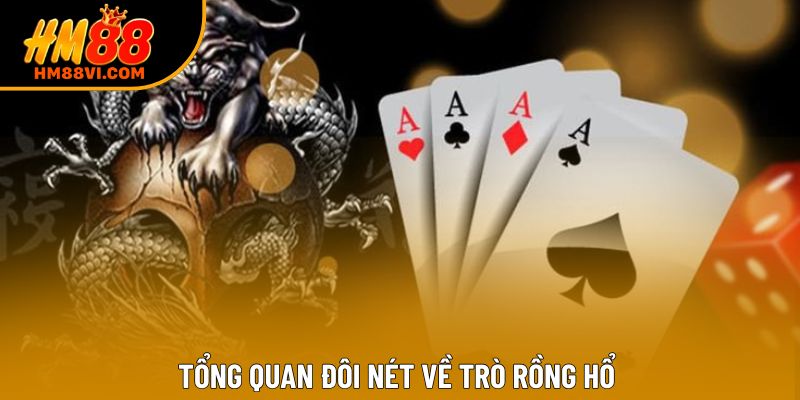 Tổng quan đôi nét về trò Rồng Hổ 